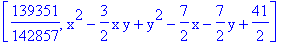 [139351/142857, x^2-3/2*x*y+y^2-7/2*x-7/2*y+41/2]